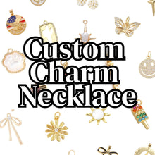 Load image into Gallery viewer, Custom Charm Necklace
